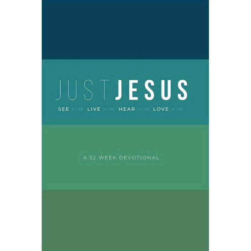 Just Jesus: A 52 Week Devotional