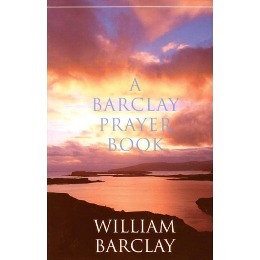 William Barclay Prayer Book - English Edition