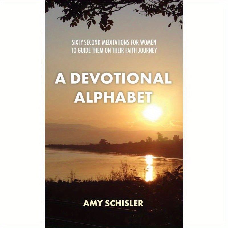 A Devotional Alphabet: Sixty-second meditations for women