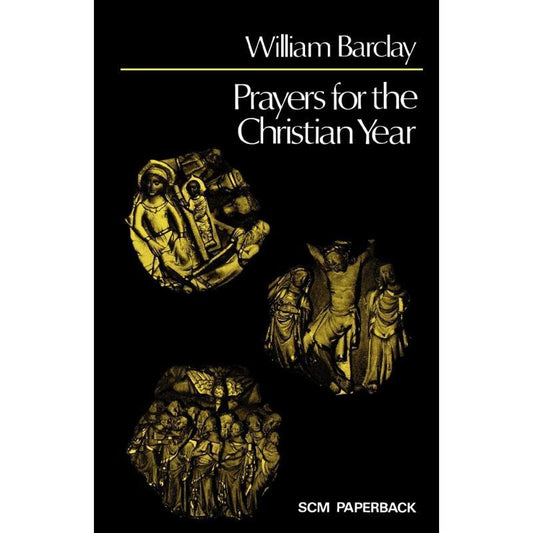 William Barclay'S Prayers for the Christian Year