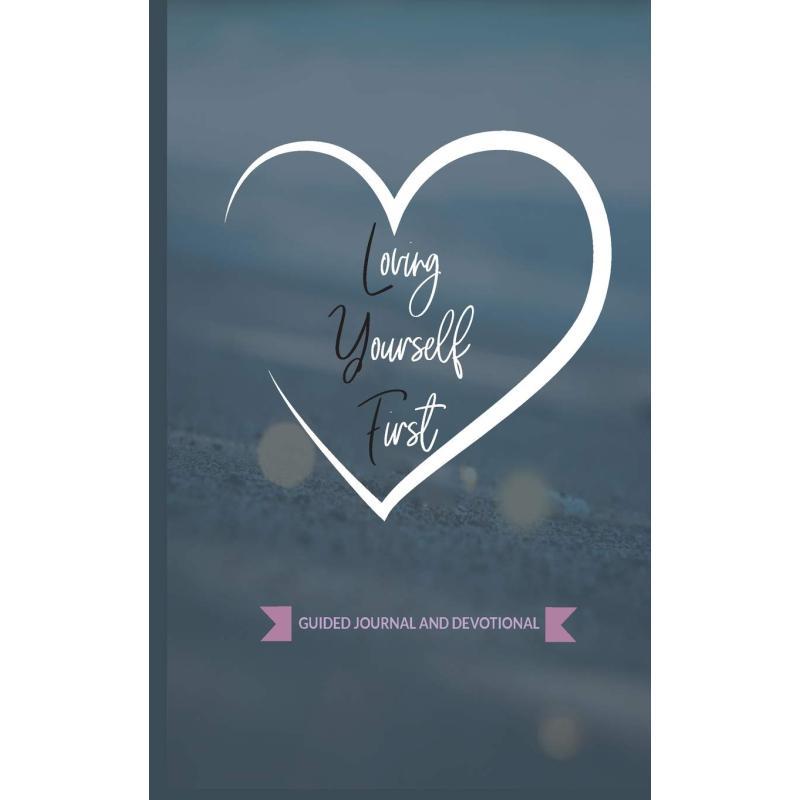 Loving Yourself First Guided Journal & Devotional