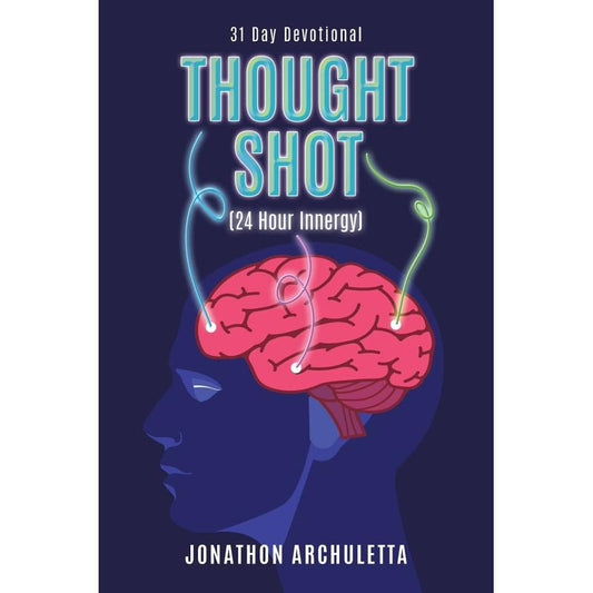 Thought Shot: 31-Day Devotional for Mental Clarity and Spiritual Growth