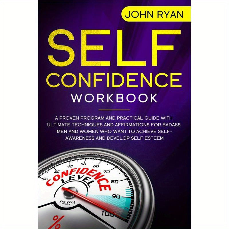 Self Confidence Workbook: A Proven Program & Practical Guide